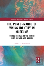 Performance Of Viking Identity In Museums