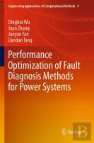 Performance Optimization Of Fault Diagnosis Methods For Power Systems