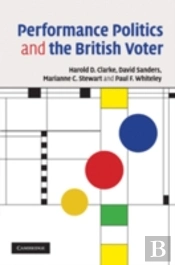 Performance Politics And The British Voter