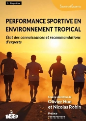Performance Sportive En Environnement Tropical : État Des Connaissances Et Recommandations D'Experts