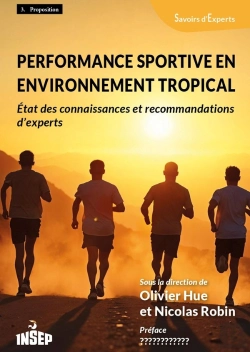 Bertrand.pt - Performance Sportive En Environnement Tropical : État Des Connaissances Et Recommandations D'Experts