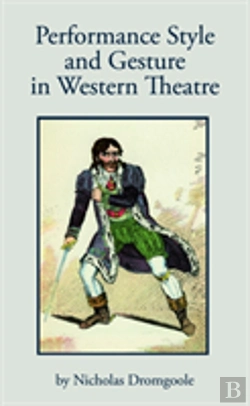 Bertrand.pt - Performance Style And Gesture In Western Theatre
