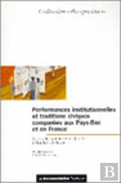 Performances Institutionnelles Et Traditions Civiques Aux Pays-Bas Et En France