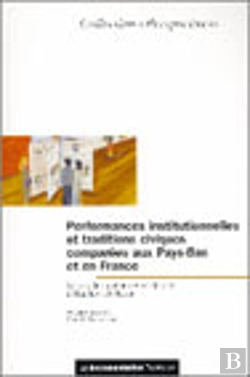 Bertrand.pt - Performances Institutionnelles Et Traditions Civiques Aux Pays-Bas Et En France