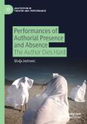 Performances Of Authorial Presence And Absence