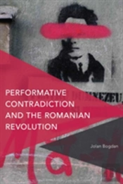 Performative Contradiction And The Romanian Revolution