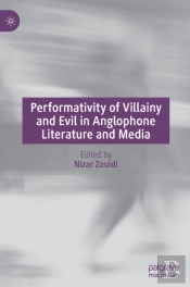 Performativity Of Villainy And Evil In Anglophone Literature And Media