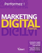 Performez En Marketing Digital (2e Édition)