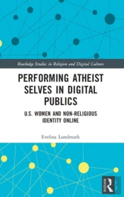 Performing Atheist Selves In Digital Publics