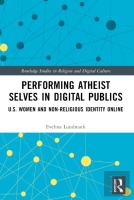 Performing Atheist Selves In Digital Publics