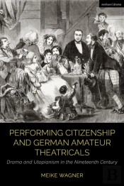 Performing Citizenship And German Amateur Theatricals