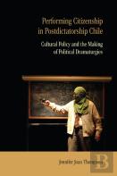 Performing Citizenship In Postdictatorship Chile