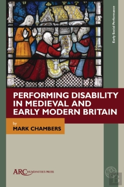 Bertrand.pt - Performing Disability In Medieval And Early Modern Britain