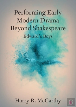 Bertrand.pt - Performing Early Modern Drama Beyond Shakespeare