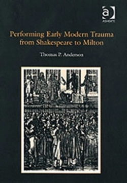 Bertrand.pt - Performing Early Modern Trauma From Shakespeare To Milton