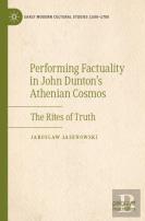 Performing Factuality In John Duntonâ€™S Athenian Cosmos