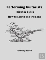 Performing Guitarists Tricks & Licks
