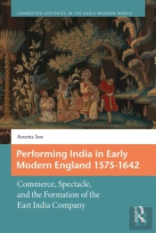Performing India In Early Modern England 1575-1642