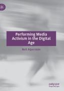 Performing Media Activism In The Digital Age