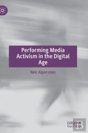 Performing Media Activism In The Digital Age
