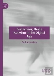 Performing Media Activism In The Digital Age