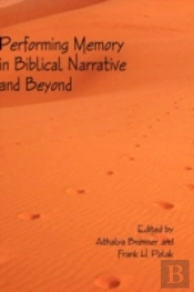 Performing Memory In Biblical Narrative