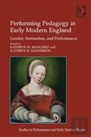 Performing Pedagogy In Early Modern England