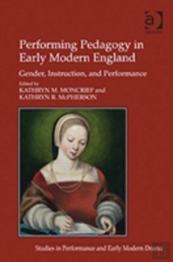 Bertrand.pt - Performing Pedagogy In Early Modern England