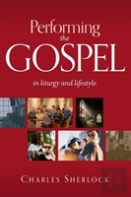 Performing The Gospel