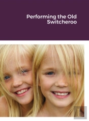 Performing The Old Switcheroo