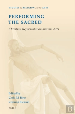 Bertrand.pt - Performing The Sacred: Christian Representation And The Arts