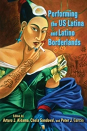 Performing The Us Latina And Latino Borderlands