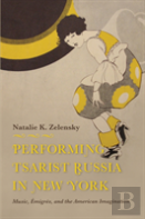 Performing Tsarist Russia In New York