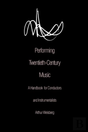 Performing Twentieth-Century Music