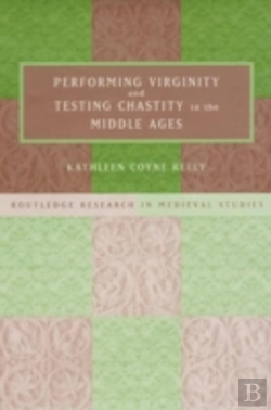 Bertrand.pt - Performing Virginity And Testing Chastity In The Middle Ages