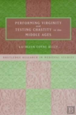 Bertrand.pt - Performing Virginity And Testing Chastity In The Middle Ages
