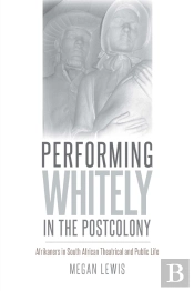 Performing Whitely In The Postcolony