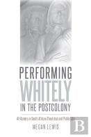 Performing Whitely In The Postcolony