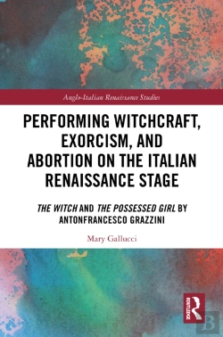 Bertrand.pt - Performing Witchcraft, Exorcism, And Abortion On The Italian Renaissance Stage