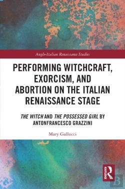 Bertrand.pt - Performing Witchcraft, Exorcism, And Abortion On The Italian Renaissance Stage
