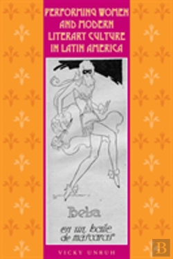 Bertrand.pt - Performing Women And Modern Literary Culture In Latin America