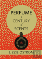 Perfume: A Century Of Scents