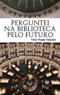 Perguntei na Biblioteca pelo Futuro