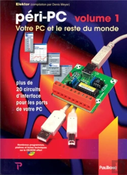 Bertrand.pt - Péri-Pc T.1 ; Votre Pc Et Le Reste Du Monde ; Plus De 20 Circuits D'Interface Pour Les Ports De Votre Pc