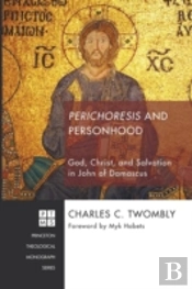 Perichoresis And Personhood: God, Christ