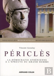 Périclès ; La Démocratie Athénienne À L'Épreuve Du Grand Homme