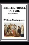 Pericles Prince Of Tyre By (Illustrated Edition)