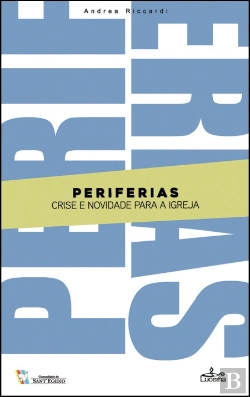 Bertrand.pt - Periferias - Crise e Novidade para a Igreja