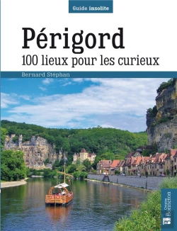 Bertrand.pt - Périgord ; 100 Lieux Pour Les Curieux