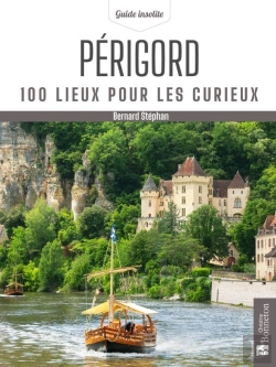 Bertrand.pt - Périgord : 100 Lieux Pour Les Curieux